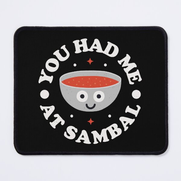 Item preview, You Had Me At Sambal - Indonesian Sauce Sambal designed and sold by TomThornton.