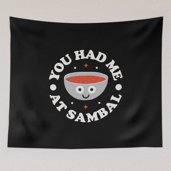 Item preview, You Had Me At Sambal - Indonesian Sauce Sambal designed and sold by TomThornton.