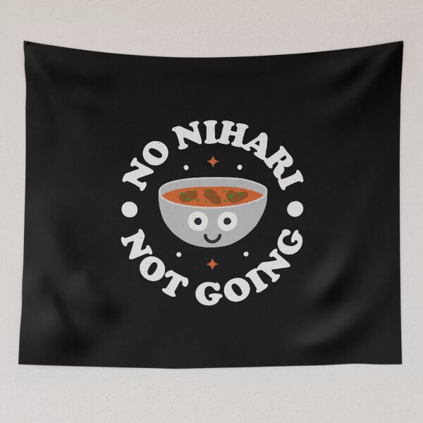 Item preview, No Nihari Not Going - Pakistani Stew Nihari designed and sold by TomThornton.