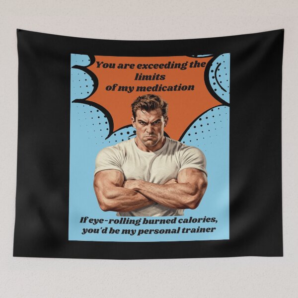 Item preview, You Are Exceeding The Limits Of My Medication: Funny Sarcastic T shirts For Everyone designed and sold by OlaZ12.