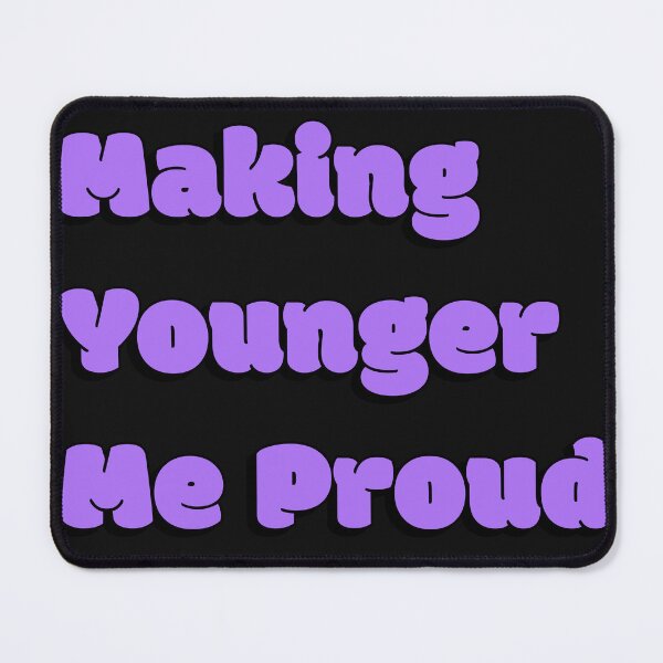 Item preview, Making Younger Me Proud Quote - Purple designed and sold by Sorted and Sweet.
