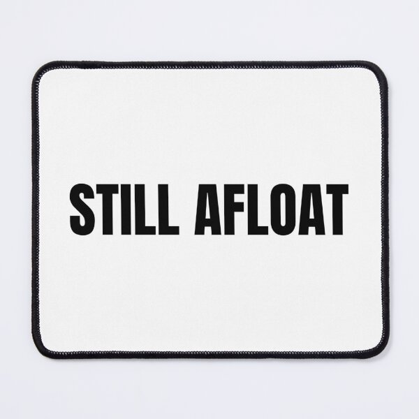 Item preview, Still Afloat (Black) designed and sold by ShipCrewNation.
