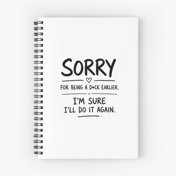 Item preview, Sorry for Being a D*ck Earlier. I'm Sure I'll Do It Again. | Funny Sarcastic designed and sold by OkKafka.