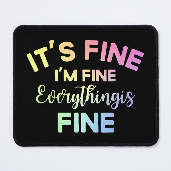 Item preview, I'm Fine Everything is Fine Funny Inspirational Gift for Women designed and sold by ScienceCorner.