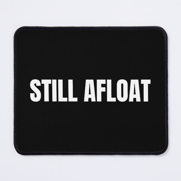 Item preview, Still Afloat (White) designed and sold by ShipCrewNation.