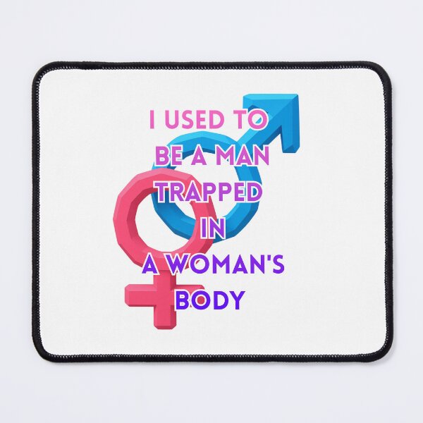Item preview, I Used to Be A Man Trapped in A Woman's Body designed and sold by FANTASYoDarknes.