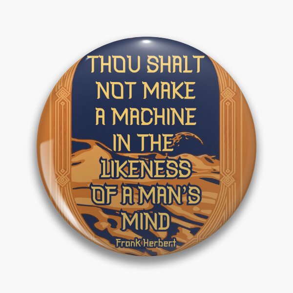 Item preview, thou shalt not make a machine in the likeness of a man's mind (dune) designed and sold by remerasnerdas.