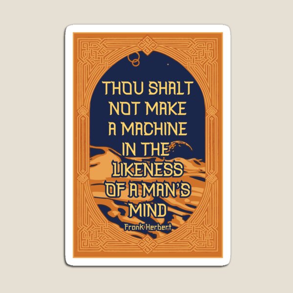 Item preview, thou shalt not make a machine in the likeness of a man's mind (dune) designed and sold by remerasnerdas.