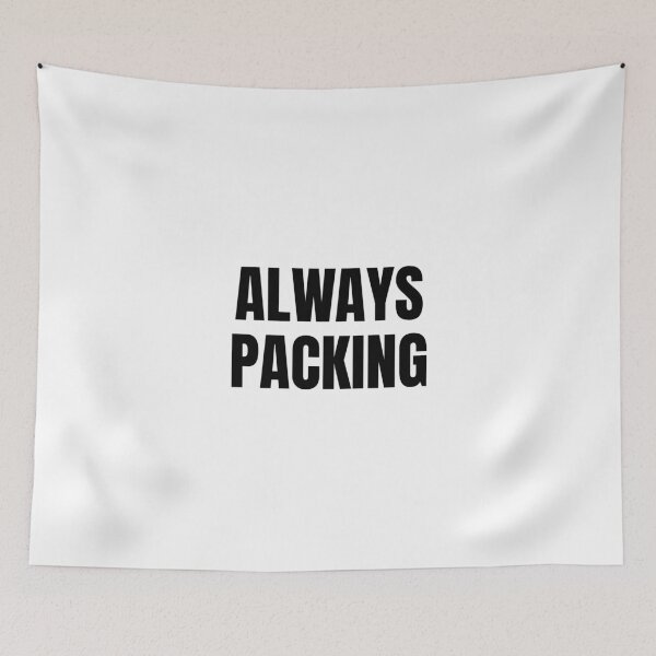 Item preview, Always Packing (Black) designed and sold by ShipCrewNation.