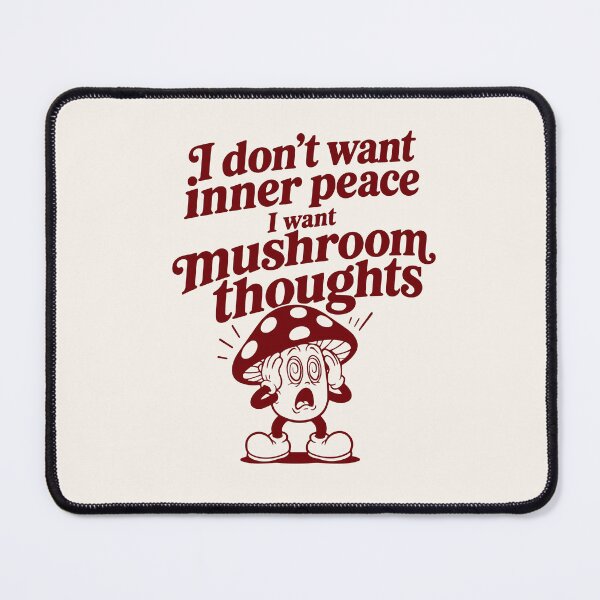 Item preview, Mushroom Thoughts Over Inner Peace designed and sold by Gotta Geta Gato.