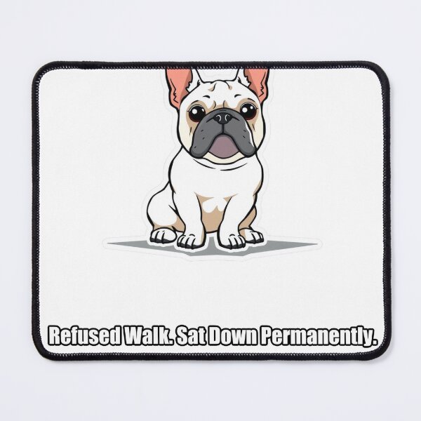 Item preview, French Bulldog - Refused Walk Sat Down Permanently - Funny Frenchie Gift designed and sold by pawdrops.