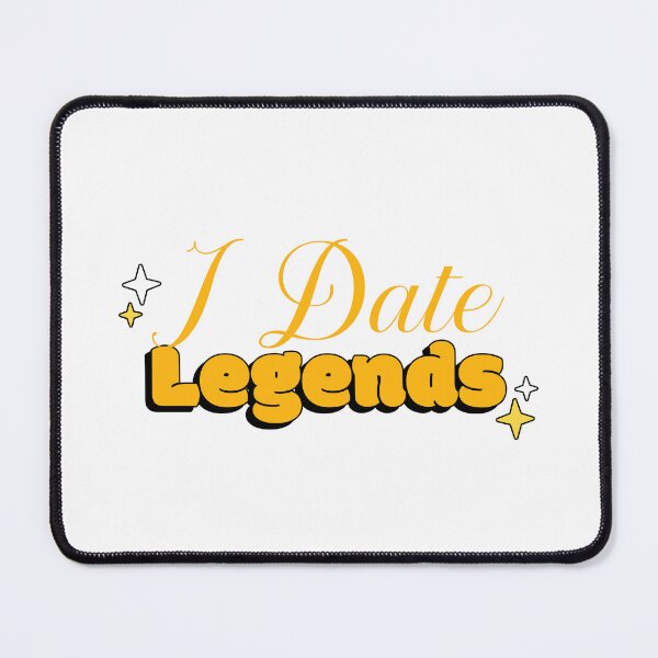 Item preview, I Date Legends National Girlfriend Day designed and sold by SquatchPrintsCo.