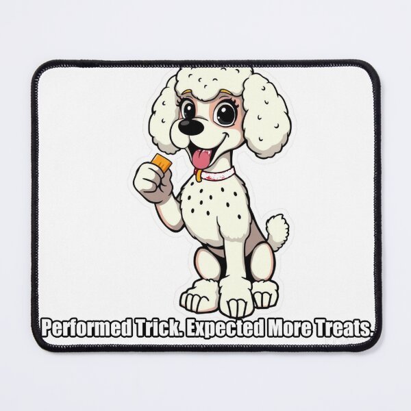 Item preview, Poodle - Performed Trick Expected More Treats - Funny Poodle Gift designed and sold by pawdrops.