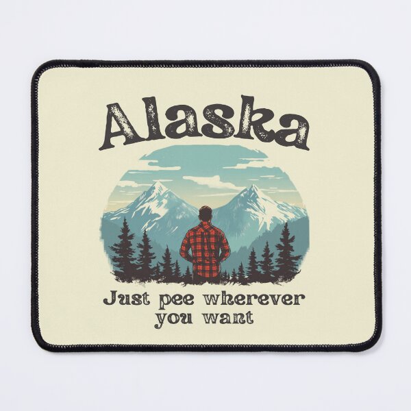 Item preview, Alaska, just pee wherever you want (version 2) designed and sold by AlaskaExtreme.