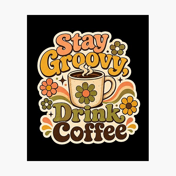 Item preview, Stay Groovy Drink Coffee Retro Floral Coffee Lover Design  designed and sold by Sketchlegacy.