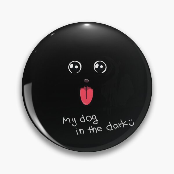 Item preview, My Dog in the Dark – Hand Drawn Black Dog Owner Funny Quote Design designed and sold by Chibi-NumNum.