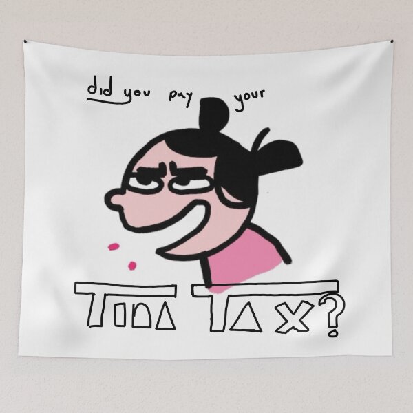 Item preview, Did you pay your Tina tax designed and sold by Alex5926.