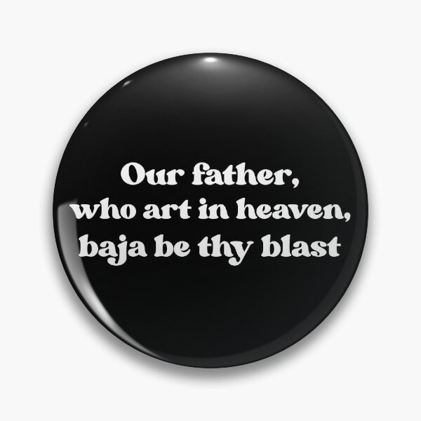 Item preview, Our Father, Who Art in Heaven, Baja Be Thy Blast designed and sold by faridman.