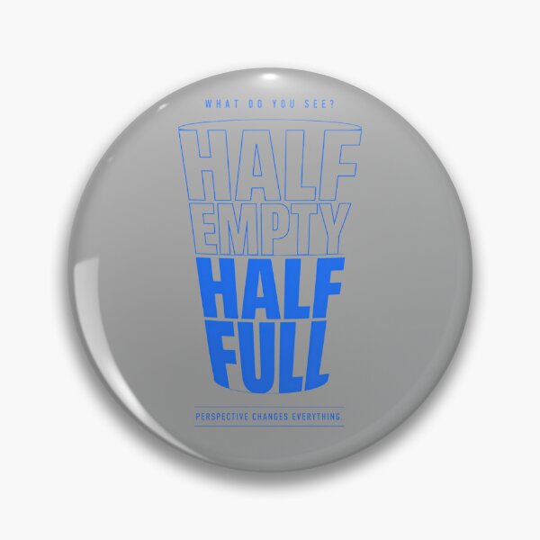 Item preview, Half Empty or Half Full? What Do You See? Perspective Changes Everything designed and sold by Waldero.