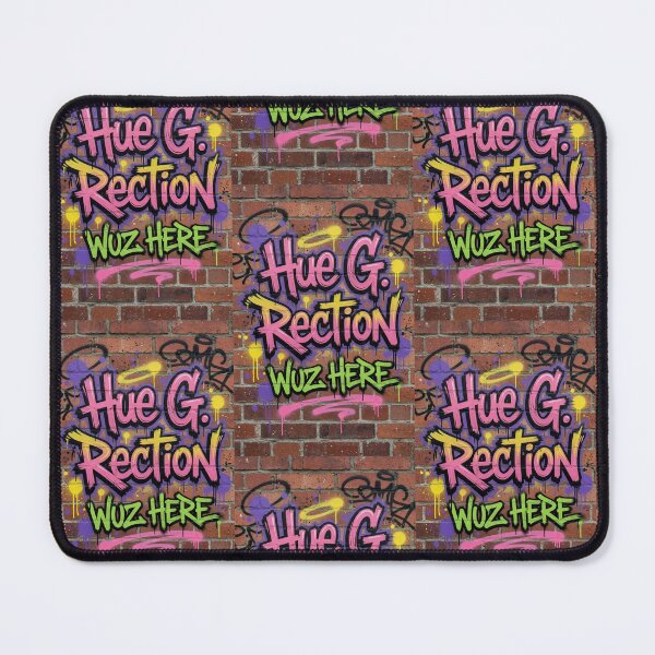 Item preview, Hue G Rection wuz here designed and sold by INEEDBABYPOWDER.
