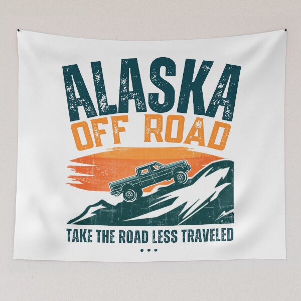 Item preview, Alaska Off Road, Take the road less traveled. designed and sold by AlaskaExtreme.