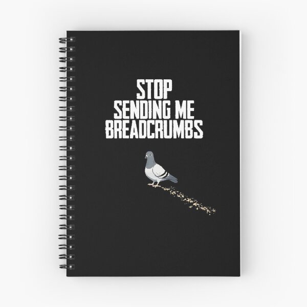 Item preview, STOP SENDING ME BREADCRUMBS designed and sold by BRIGHT BITS BOUTIQUE.