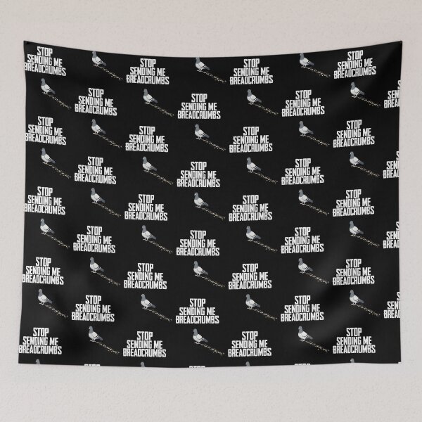 Item preview, STOP SENDING ME BREADCRUMBS designed and sold by BRIGHT BITS BOUTIQUE.