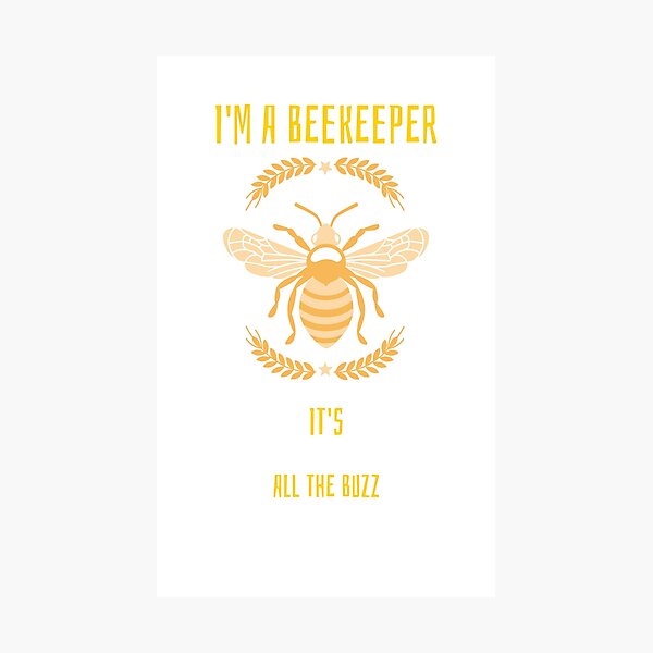 Item preview, I'm a Beekeeper, It's all the buzz designed and sold by RepublicTrailCo.