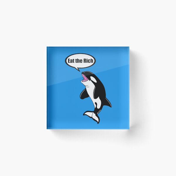Item preview, Eat the Rich Orca designed and sold by sharkbait83.
