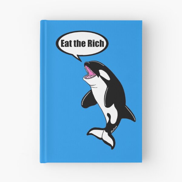Item preview, Eat the Rich Orca designed and sold by sharkbait83.