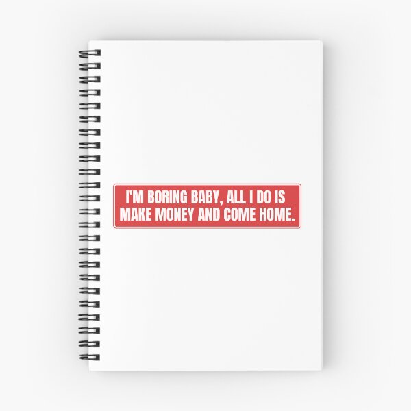 Item preview, I'm boring baby all I do is make money and come home designed and sold by Dondonmart.