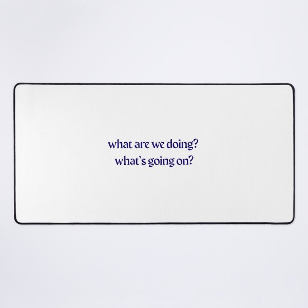 Item preview, snl impression, what are we doing? whats going on? designed and sold by Julia's Cozy Corner.