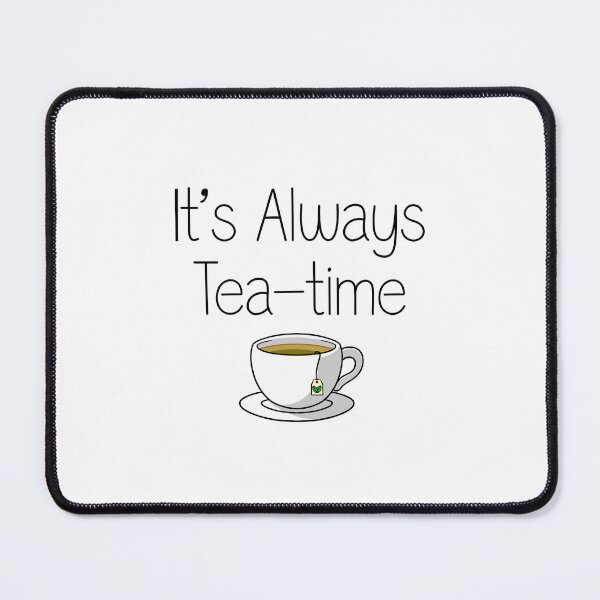 Item preview, It's Always Tea Time designed and sold by omenastore.