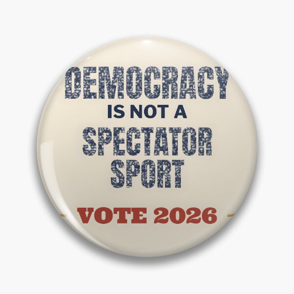 Item preview, Democracy Is Not a Spectator Sport - Vote 2026 Get Out the Vote designed and sold by Dissent By Design.