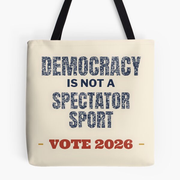 Item preview, Democracy Is Not a Spectator Sport - Vote 2026 Get Out the Vote designed and sold by john00ivy.