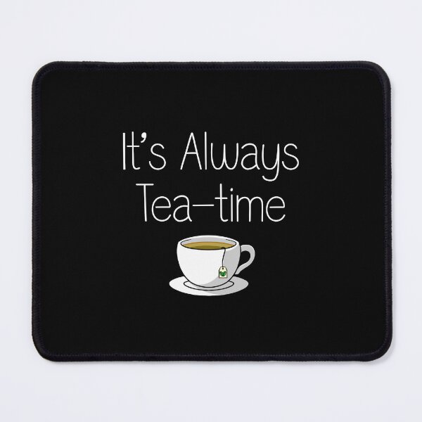 Item preview, It's Always Tea Time- Black edition designed and sold by omenastore.