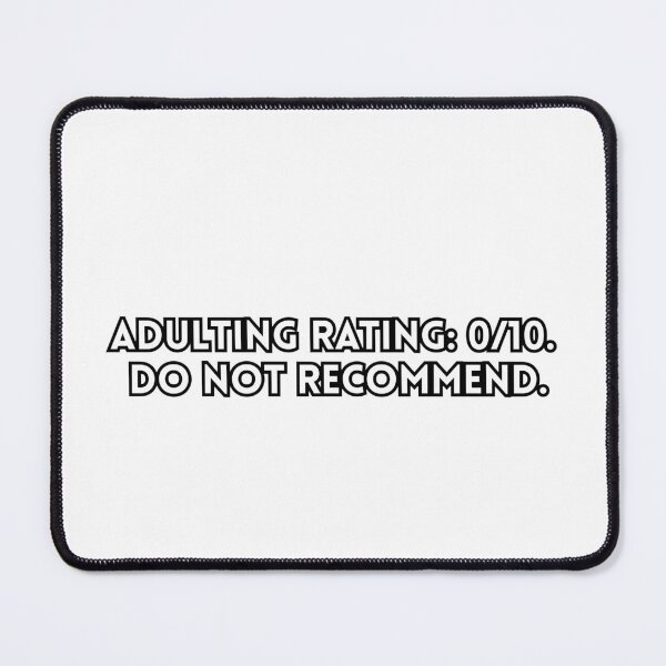 Item preview, Adulting Rating 0 10 Do Not Recommend Funny Sarcastic Quote designed and sold by Please Do Not Read..