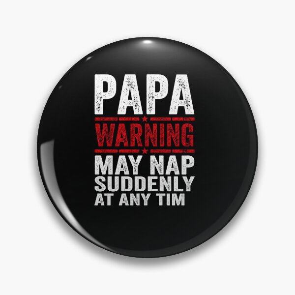 Item preview, Papa Warning May Nap Suddenly At Any Time Funny Grandpa and Dad Quote designed and sold by msaloyach.