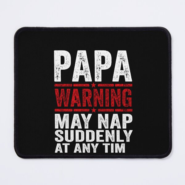 Item preview, Papa Warning May Nap Suddenly At Any Time Funny Grandpa and Dad Quote designed and sold by msaloyach.