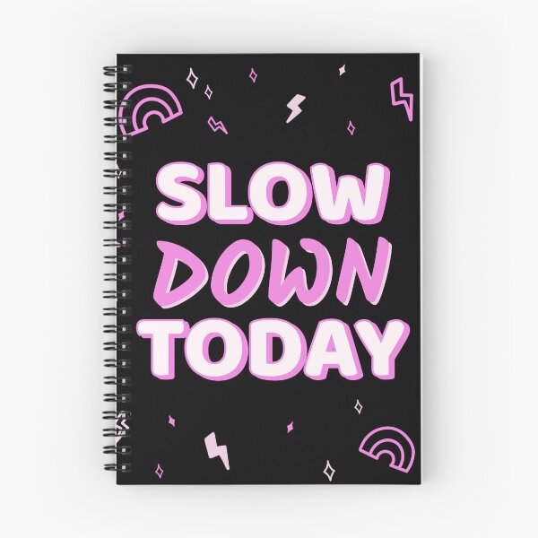 Item preview, Slow Down Today designed and sold by SarcasticTeez.