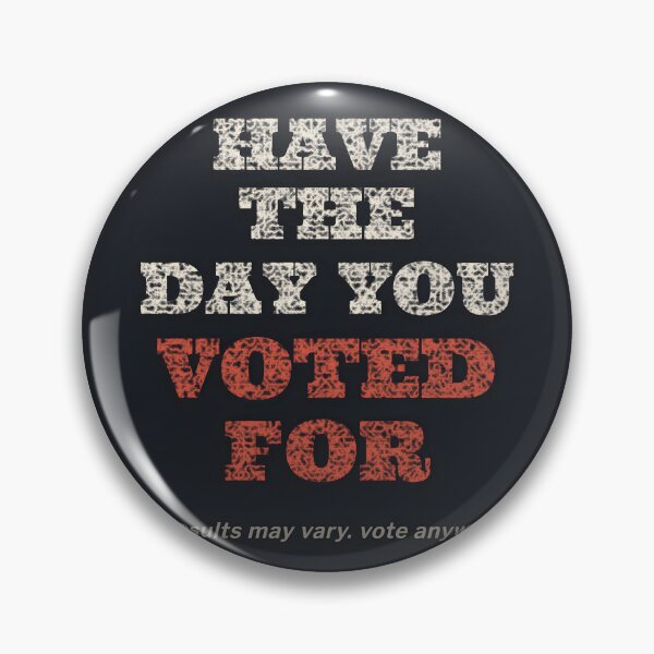 Item preview, Have the Day You Voted For - Funny Dark Humor Voting Sticker designed and sold by john00ivy.