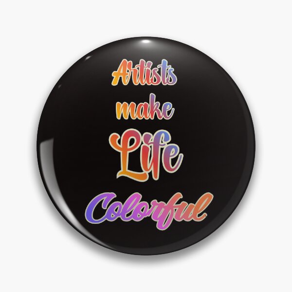 Item preview, Artists make Life Colorful designed and sold by joztees.