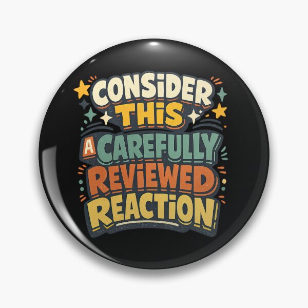 Item preview, Consider This a Carefully Reviewed Reaction – Retro Funny Quote designed and sold by inkoutninja.
