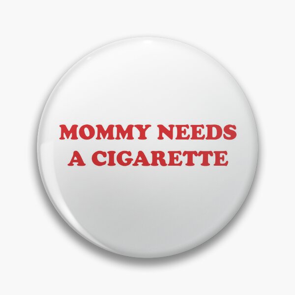 Item preview, Mommy Needs A Cigarette designed and sold by Poopielandia.