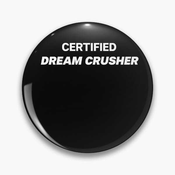 Item preview, Certified dream crusher - joke shirt designed and sold by Harty Inc.