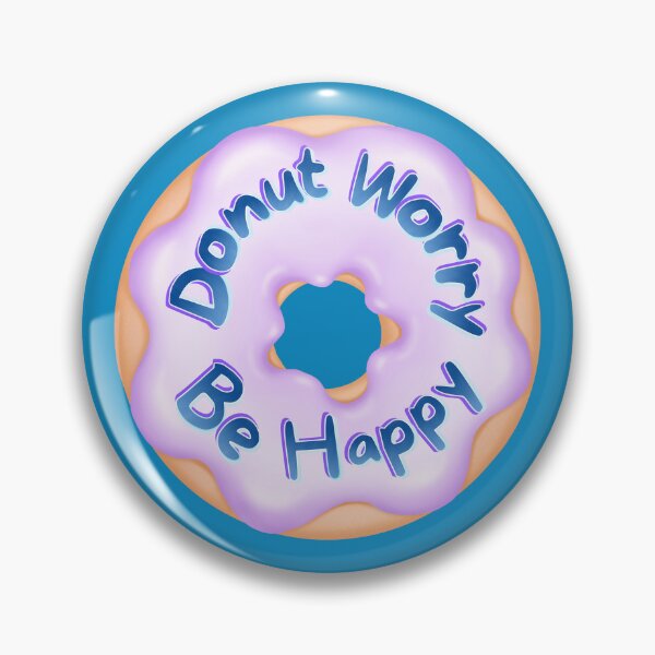 Item preview, Don't Worry Be Happy Punny Donut Saying designed and sold by InkyCorvid.