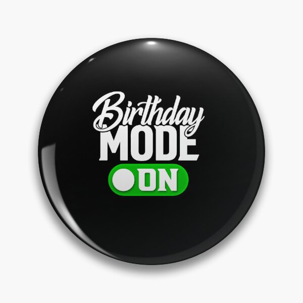 Item preview, Birthday Mode On Funny Party Celebration Switch Design for Birthday Events designed and sold by msaloyach.