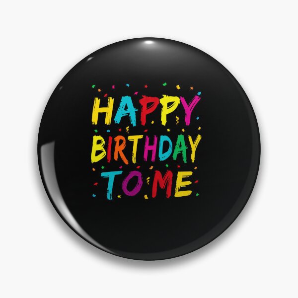 Item preview, Happy Birthday To Me Colorful Celebration Quote for Birthday Party Fun designed and sold by msaloyach.