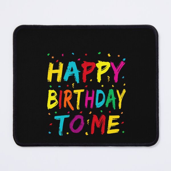 Item preview, Happy Birthday To Me Colorful Celebration Quote for Birthday Party Fun designed and sold by msaloyach.