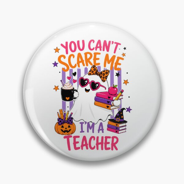 Item preview, You Can't Scare Me I'm A Teacher designed and sold by srowdy.